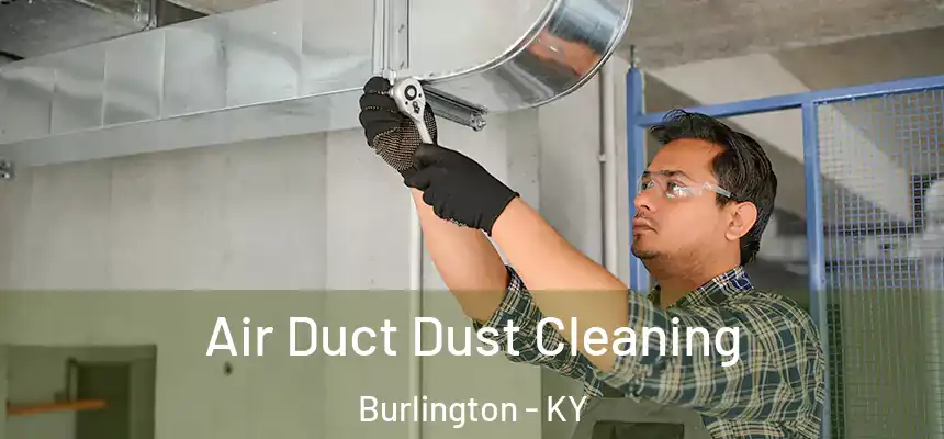 Air Duct Dust Cleaning Burlington - KY