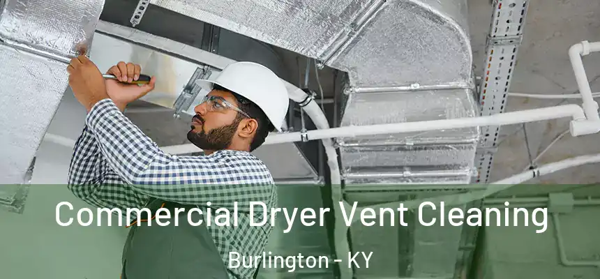  Commercial Dryer Vent Cleaning Burlington - KY