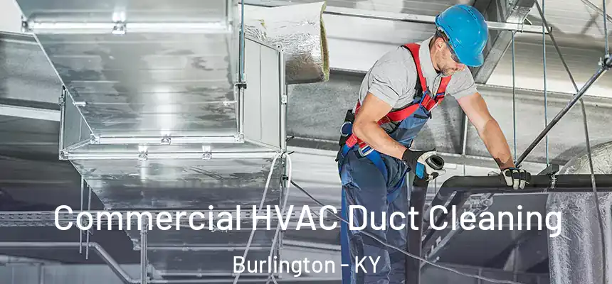 Commercial HVAC Duct Cleaning Burlington - KY