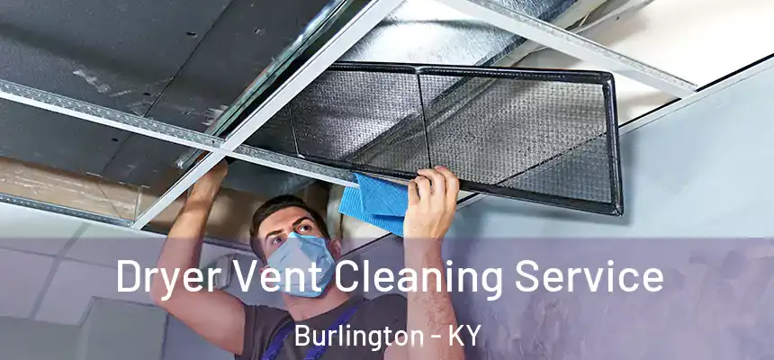  Dryer Vent Cleaning Service Burlington - KY