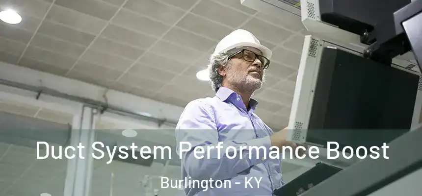  Duct System Performance Boost Burlington - KY