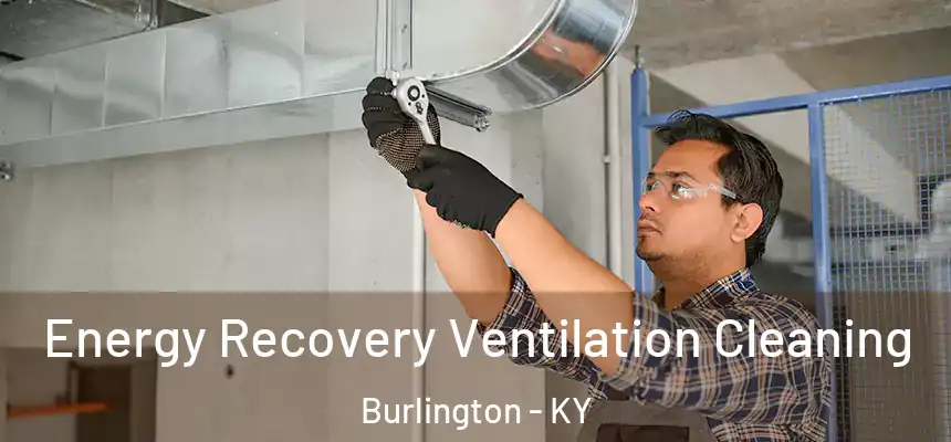  Energy Recovery Ventilation Cleaning Burlington - KY