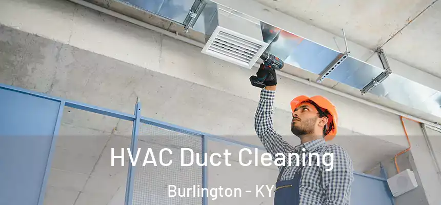  HVAC Duct Cleaning Burlington - KY