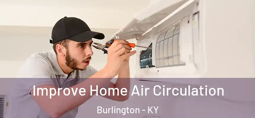  Improve Home Air Circulation Burlington - KY