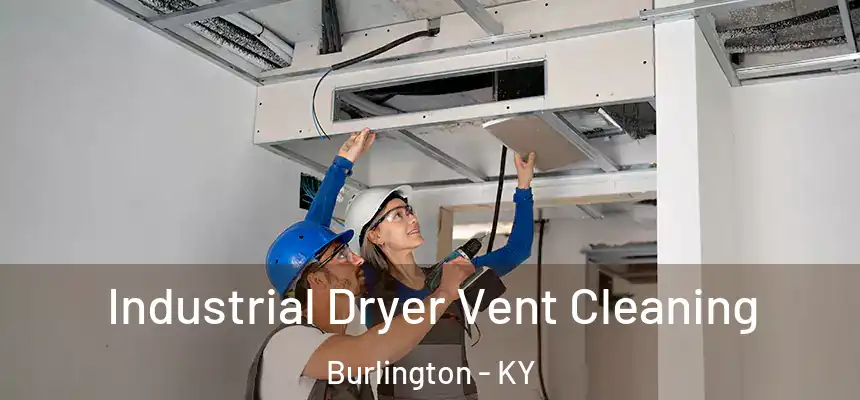 Industrial Dryer Vent Cleaning Burlington - KY