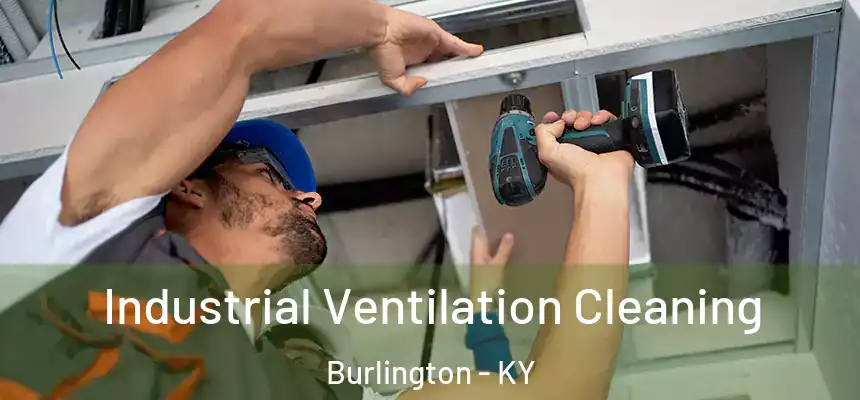  Industrial Ventilation Cleaning Burlington - KY