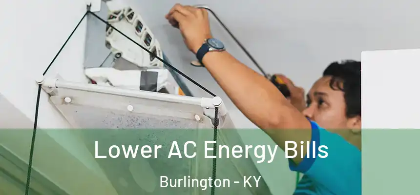 Lower AC Energy Bills Burlington - KY