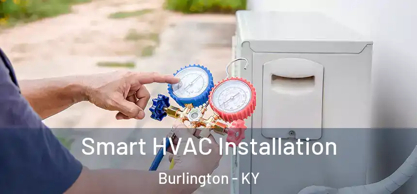  Smart HVAC Installation Burlington - KY