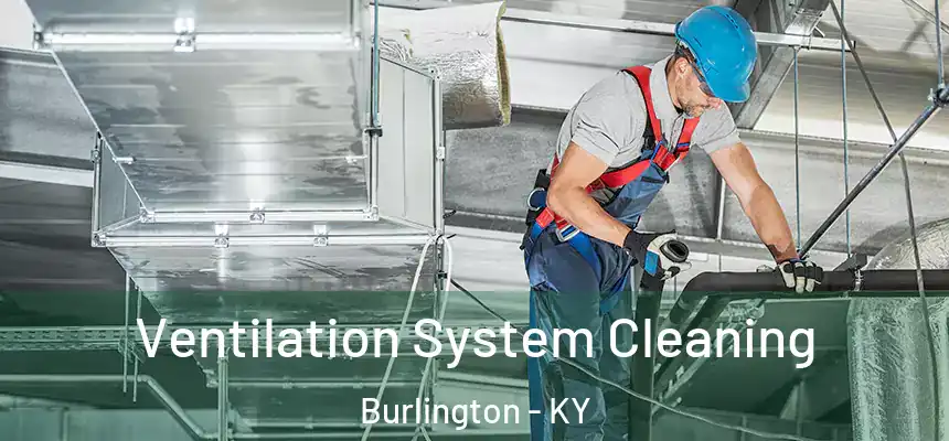  Ventilation System Cleaning Burlington - KY